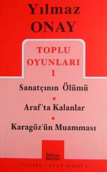 Toplu Oyunları 1 / Sanatçı'nın Ölümü-Arafta Kalanlar-Karagöz'ün Muamması