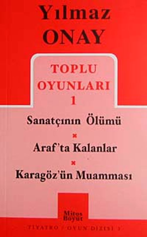 Toplu Oyunları 1 / Sanatçı'nın Ölümü-Arafta Kalanlar-Karagöz'ün Muamması