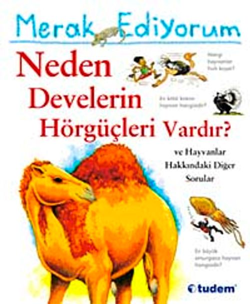 Merak Ediyorum / Neden Develerin Hörgüçleri Vardır?