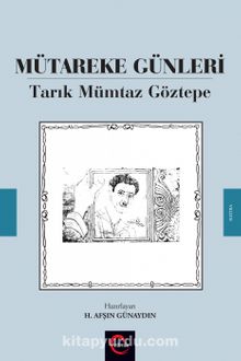 Mütareke Günleri - Tarık Mümtaz Göztepe