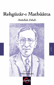 Rehgüzar-ı Matbuatta - Abdullah Zühdi