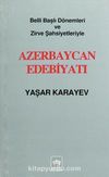 Belli Başlı Dönemleri Ve Zirve Şahsiyetleriyle Azerbaycan Edebiyatı