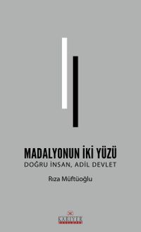 Madalyonun İki Yüzü & Doğru İnsan, Adil Devlet