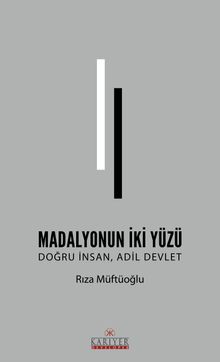 Madalyonun İki Yüzü & Doğru İnsan, Adil Devlet