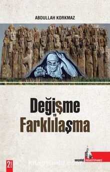 Değişme ve Farklılaşma - Abdullah Korkmaz
