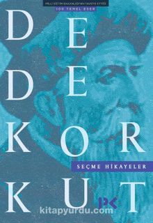 Dede Korkut / Seçme Hikeyeler - Bilinmeyen Yazar