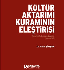 Kültür Aktarımı Kuramının Eleştirisi & Türkiye'nin Medenileşme Sürecinde Çevirinin Rolü