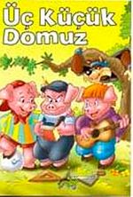 Üç Küçük Domuz / Minik Masallar