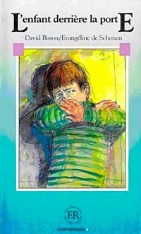 L'enfant derriere la porte (Niveau-4) 1200 mots -Fransızca Okuma Kitabı