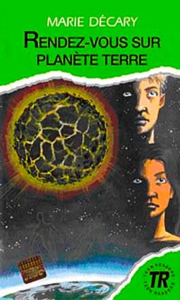 Rendez-vous sur planete terre (Niveau-3) 850 mots -Fransızca Okuma Kitabı