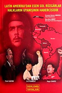 Latin Amerika'dan Esen Sol Rüzgarlar Halkların Uyanışının Habercisidir