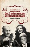Anadolunun &Uuml;nl&uuml; M&uuml;zisyenleri ve Bestekarları