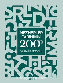 Mezhepler Tarihinin 200'ü - Şahin Ahmetoğlu