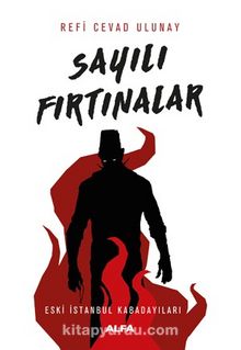 Sayılı Fırtınalar & Eski İstanbul Kabadayıları - Refi Cevad Ulunay