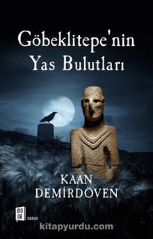 Göbeklitepe’nin Yas Bulutları - Kaan Demirdöven
