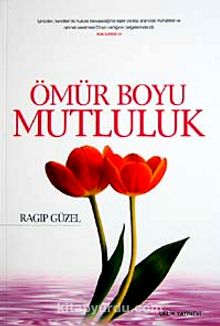 Ömür Boyu Mutluluk - Emekli Müftü Ragıp Güzel