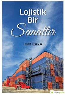 Lojistik Bir Sanattır - Halit Kaya