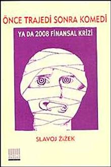 Önce Trajedi Sonra Komedi & Ya Da 2008 Finansal Kriz