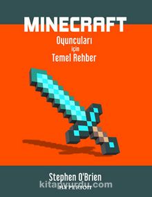 Minecraft Oyuncuları İçin Temel Rehber - Stephen O’Brien