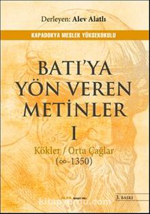 Batı'ya Yön Veren Metinler I & Kökler / Orta Çağlar (?-1350)