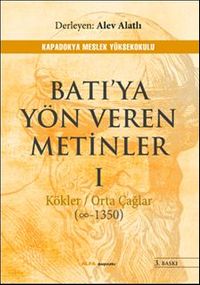 Batı'ya Yön Veren Metinler I & Kökler / Orta Çağlar (?-1350)