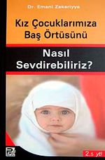 Kız Çocuklarınıza Baş Örtüsünü Nasıl Sevdirebiliriz?