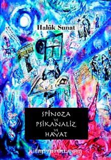 Spinoza ve Psikanaliz ve Hayat - Haluk Sunat