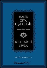 Bir Hikaye-i Sevda / Bütün Eserleri 7       