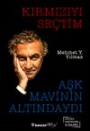 Kırmızıyı Se&ccedil;tim Aşk Mavinin Altındaydı