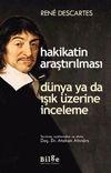 Hakikatin Araştırılması & D&uuml;nya ya da Işık &Uuml;zerine İnceleme
