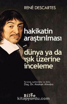 Hakikatin Araştırılması & Dünya ya da Işık Üzerine İnceleme - Rene Descartes