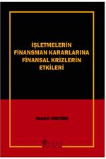 İşletmelerin Finansman Kararlarına Finansal Krizlerin Etkileri