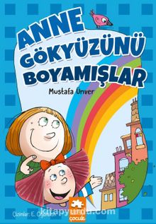 Anne Gökyüzünü Boyamışlar - Mustafa Ünver