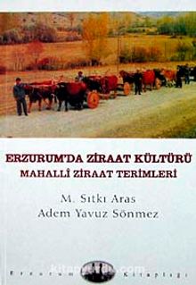 Erzurum'da Ziraat Kültürü & Mahalli Ziraat Terimleri - M. Sıtkı Aras