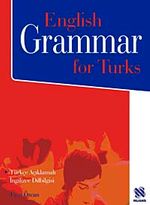 English Grammar for Turks Türkçe Açıklamalı İngilizce Dilbilgisi + Cevap Anahtarı