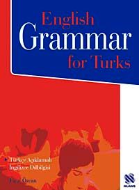 English Grammar for Turks Türkçe Açıklamalı İngilizce Dilbilgisi + Cevap Anahtarı