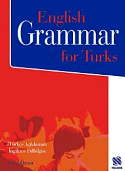English Grammar for Turks Türkçe Açıklamalı İngilizce Dilbilgisi + Cevap Anahtarı