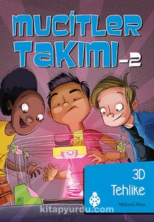 Mucitler Takımı 2 / 3D Tehlike - Melinda Metz