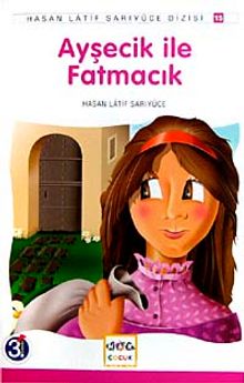 Ayşecik İle Fatmacık - Hasan Latif Sarıyüce