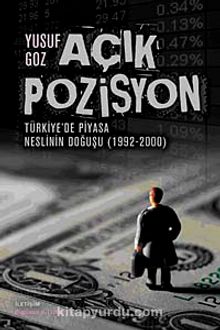 Açık Pozisyon & Türkiye'de Piyasa Neslinin Doğuşu (1992-2000)