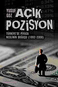 Açık Pozisyon & Türkiye'de Piyasa Neslinin Doğuşu (1992-2000)