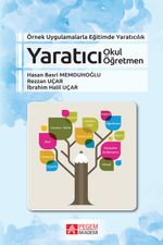 Örnek Uygulamalarla Eğitimde Yaratıcılık Yaratıcı Okul Yaratıcı Öğretmen