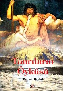 Tanrıların Öyküsü - Derman Bayladı