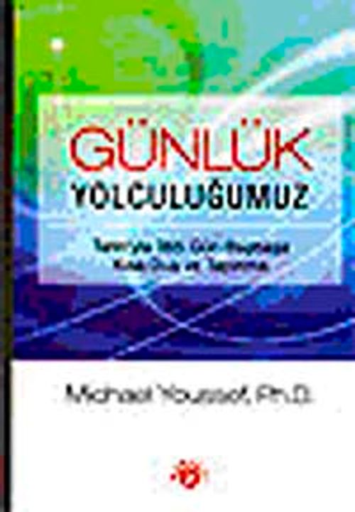 Günlük Yolculuğumuz & Tanrı'yla 365 Gün Başbaşa Kısa Dua ve Tapınma