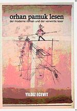 Orhan Pamuk Lesen & Der Moderne Roman Und Der Verwirrte Leser