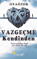 Vazgeçme Kendinden