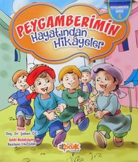 Peygamberimin Hayatından Hikayeler / Peygamberim Serisi 4 (Karton Kapak)