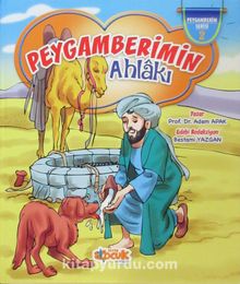 Peygamberimin Ahlakı / Peygamberim Serisi 2 (Ciltli) - Prof. Dr. Adem Apak