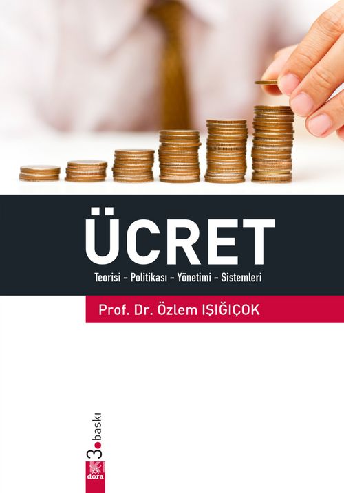 Ücret<br/>Teorisi - Politikası - Yönetimi - Sistemleri