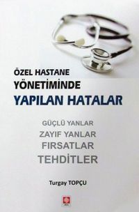 Özel Hastane Yönetiminde Yapılan Hatalar